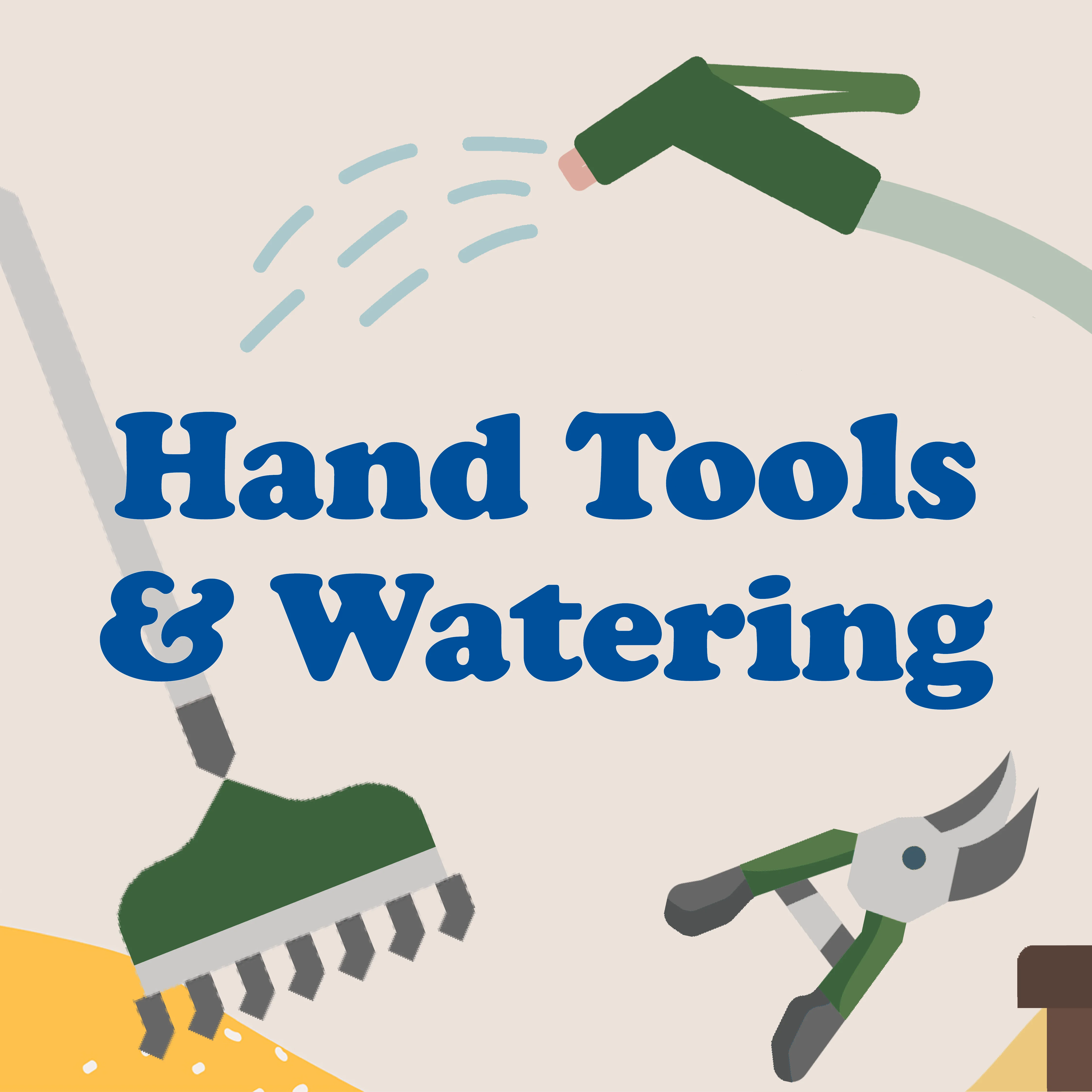 Hand Tools & Watering